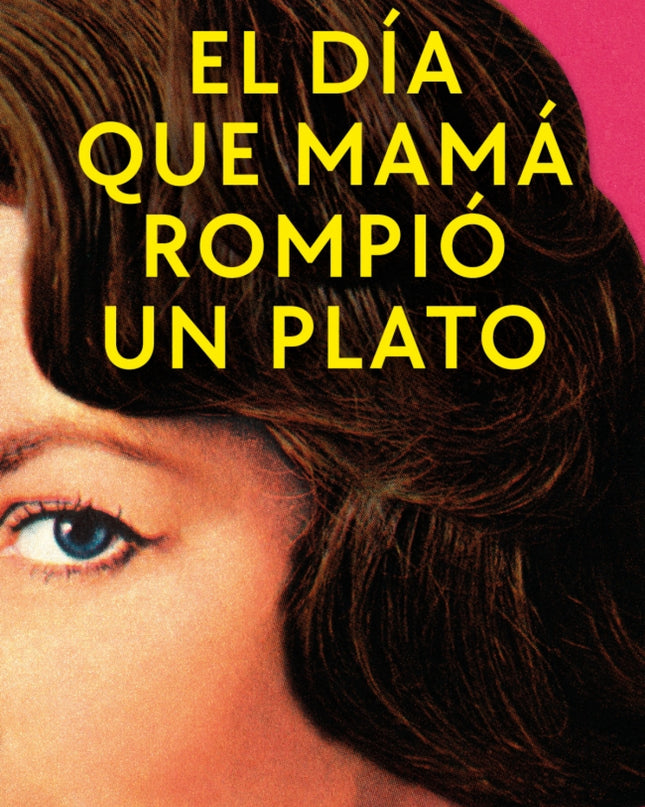 El Día Que Mamá Rompió Un Plato