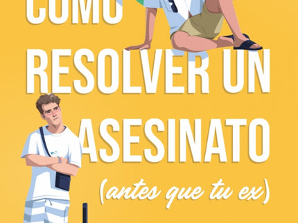 Cómo Resolver Un Asesinato (antes Que Tu Ex)