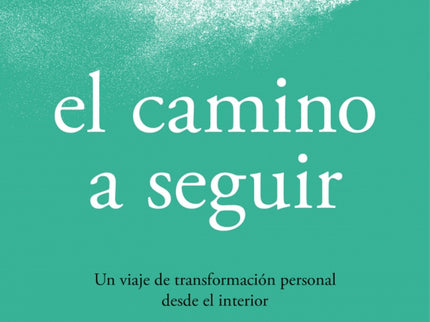 El Camino A Seguir