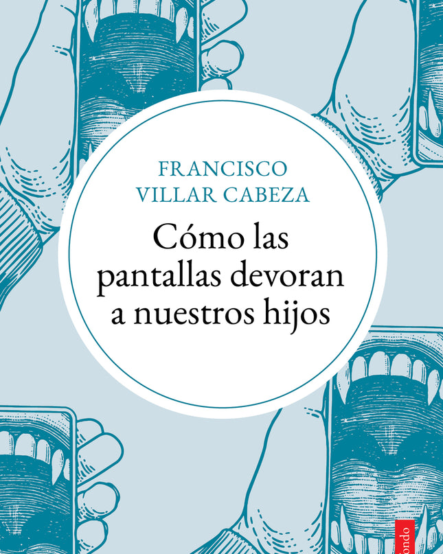 Cómo Las Pantallas Devoran A Nuestros Hijos