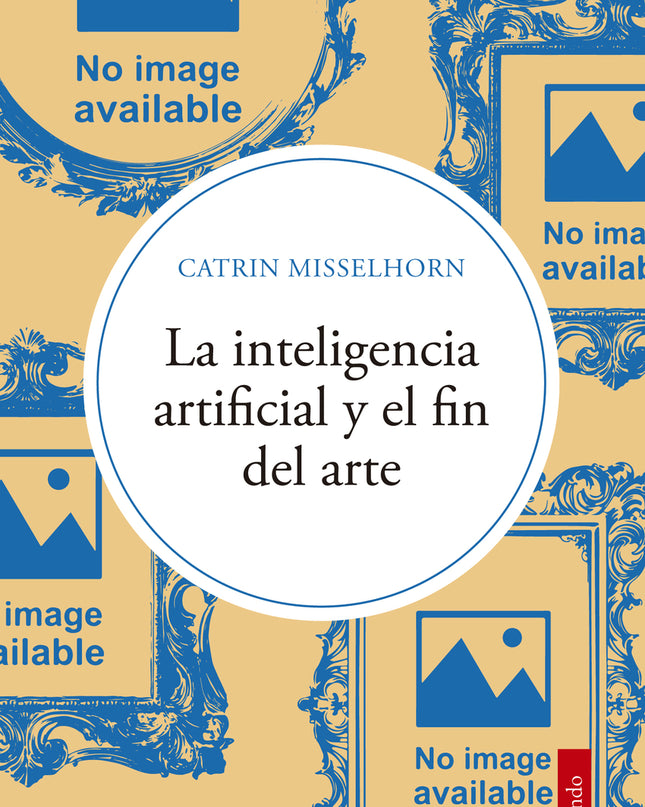 La Inteligencia Artificial Y El Fin Del Arte
