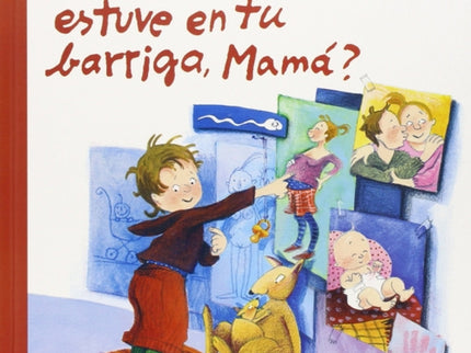 ¿yo También Estuve En Tu Barriga, Mamá?