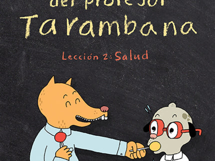 Las Lecciones Del Profesor Tarambana. Lección 2: Salud