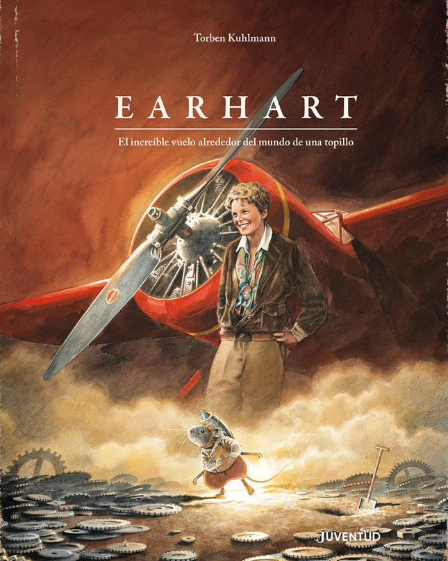 Earhart. El Increíble Vuelo Alrededor Del Mundo De Una Topillo