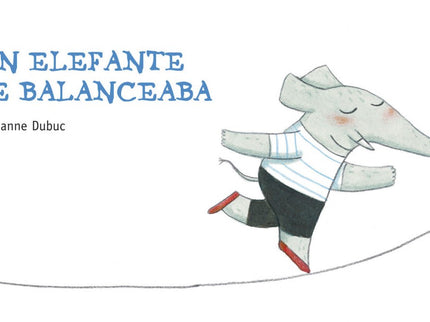 Un Elefante Se Balanceaba