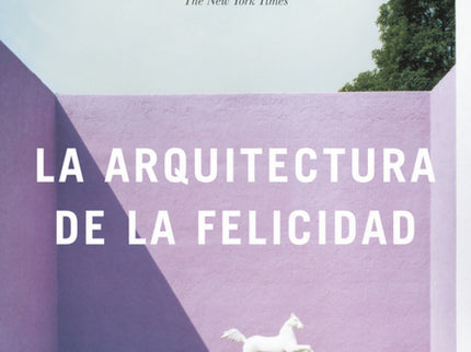 La Arquitectura De La Felicidad