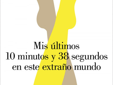 Mis últimos 10 Minutos Y 38 Segundos En Este Extraño Mundo