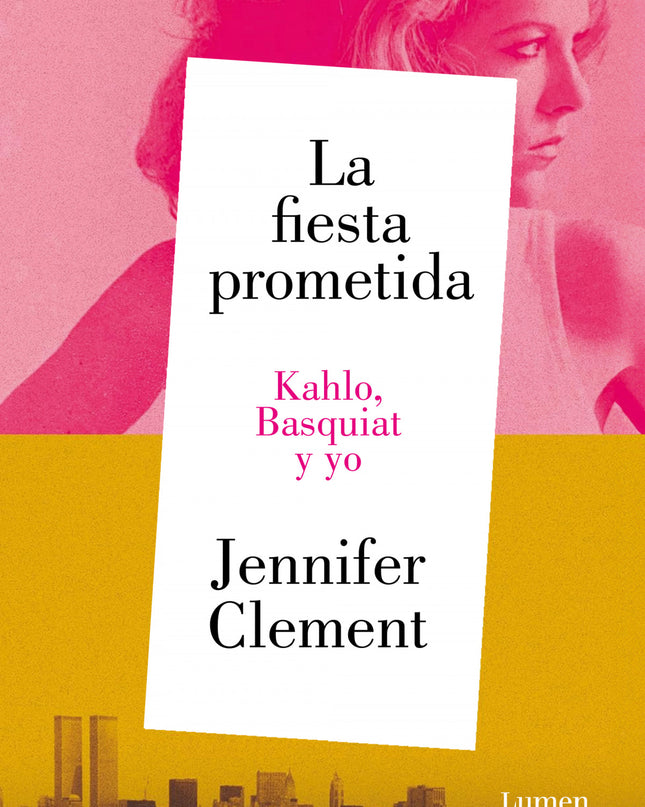La Fiesta Prometida. Kahlo, Basquiat Y Yo