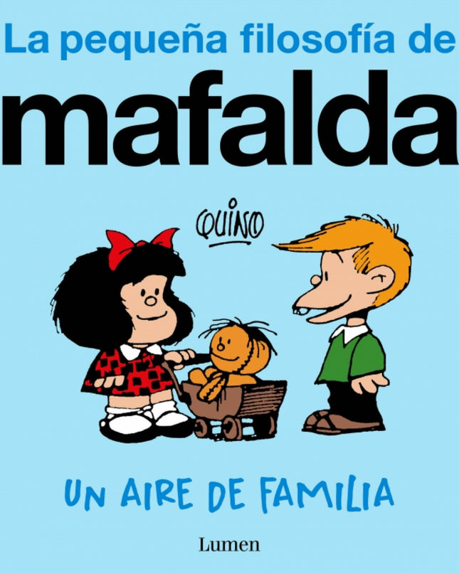 Un Aire De Familia (la Pequeña Filosofía De Mafalda)