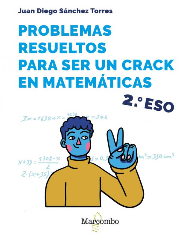 Problemas Resueltos Para Ser Un Crack En Matemáticas. 2º Eso