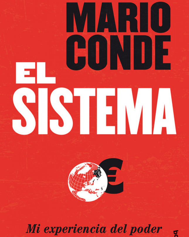 El Sistema. Mi Experiencia Del Poder