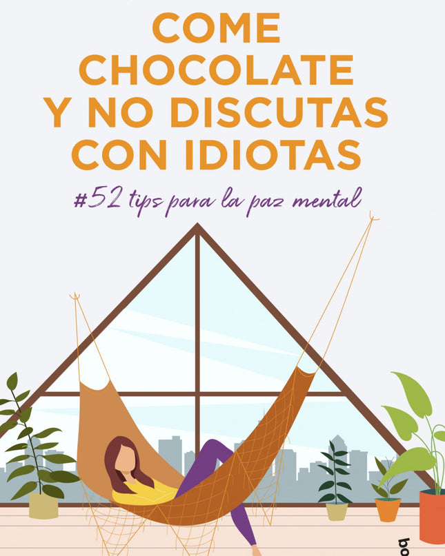 Come Chocolate Y No Discutas Con Idiotas