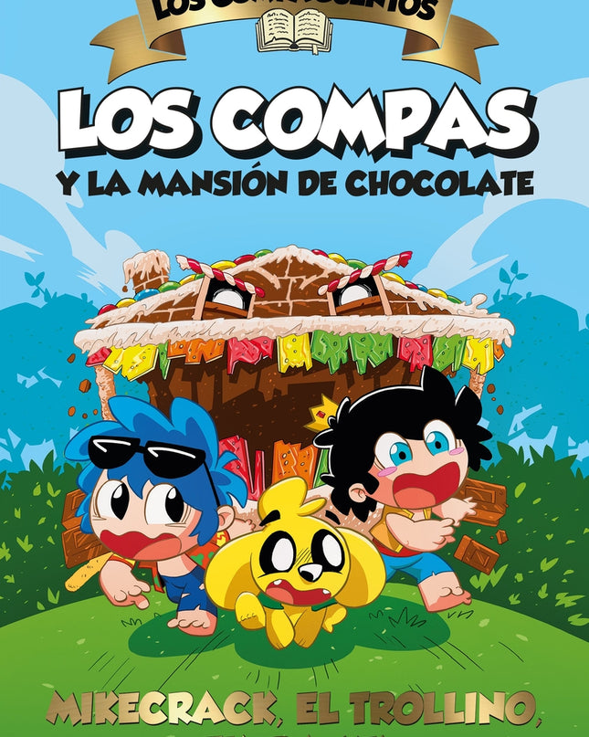 Los Compacuentos. Los Compas Y La Mansión De Chocolate