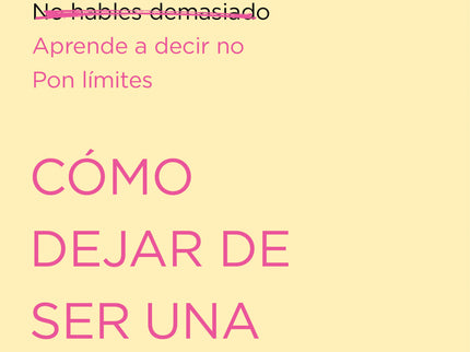 Como Dejar De Ser Una Niña Buena