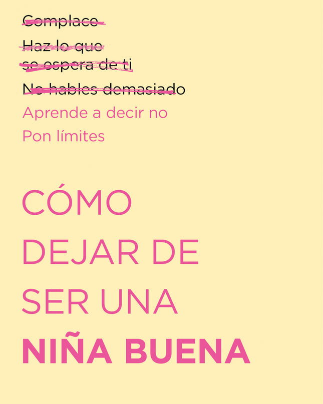 Como Dejar De Ser Una Niña Buena