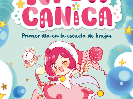 Nica Canica 1 - Primer Día En La Escuela De Brujas