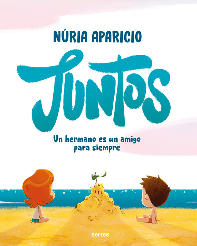 Juntos: Un Hermano Es Un Amigo Para Siempre