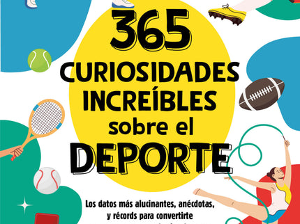 365 Curiosidades Increíbles Sobre El Deporte
