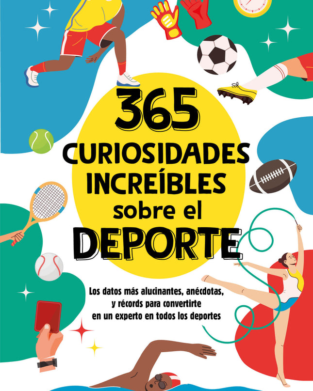 365 Curiosidades Increíbles Sobre El Deporte