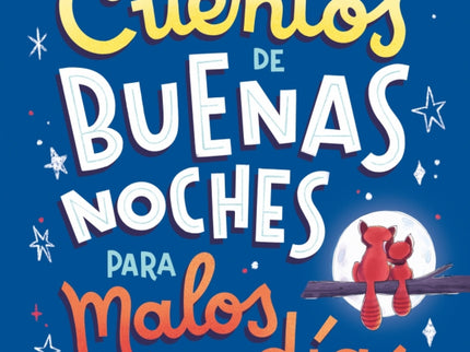 Cuentos De Buenas Noches Para Malos Días