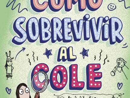 Cómo Sobrevivir Al Cole 3 - Una Aventura Secreta