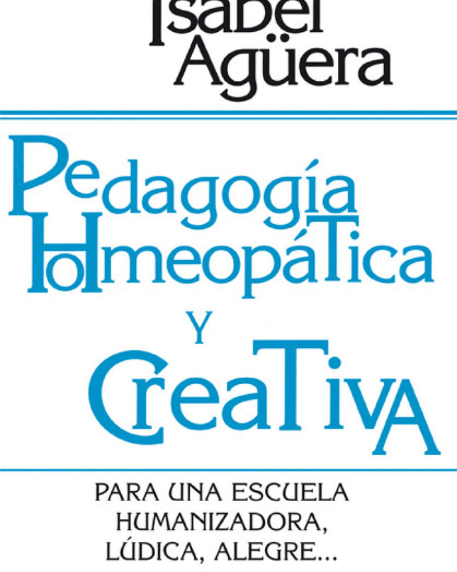 Pedagogia Homeopatica Y Creativa