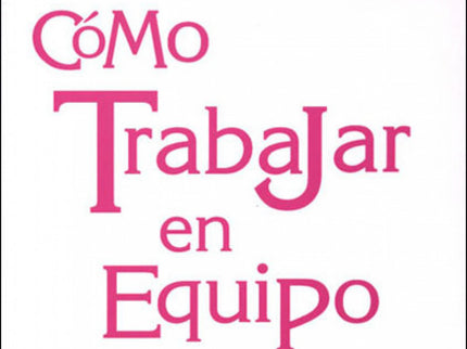 Cómo Trabajar En Equipo