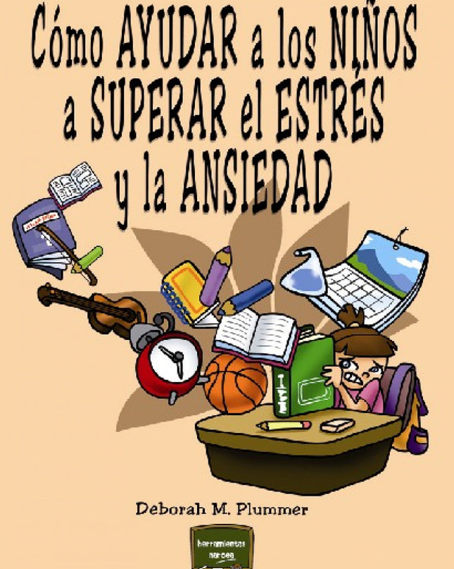 Como Ayudar A Los Niños A Superar El Estrés Y La Ansiedad