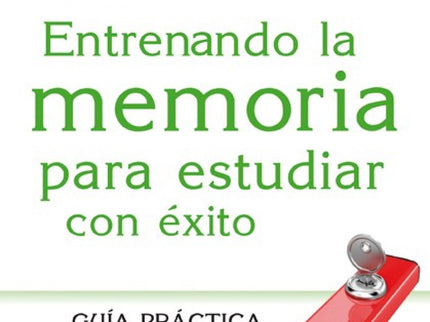 Entrenando La Memoria Para Estudiar Con éxito