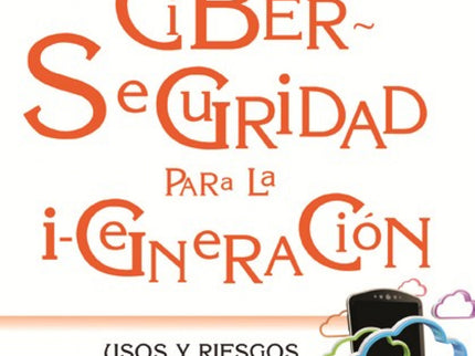 Ciberseguridad Para La I-generacion