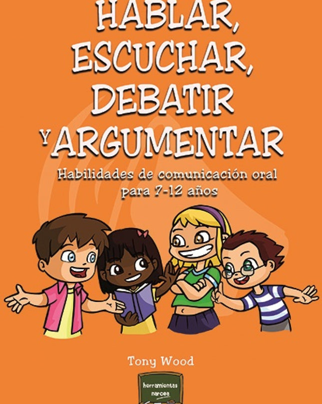 Hablar, Escuchar, Debatir Y Argumentar