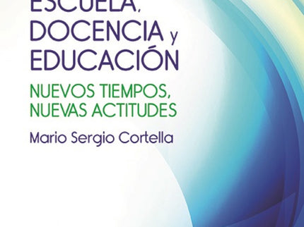 Escuela, Docencia Y Educación