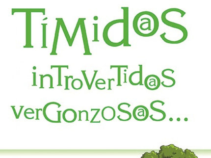 Timidos, Introvertidos, Vergonzosos...