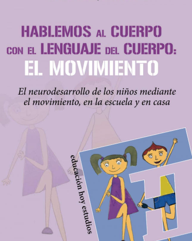 Hablemos Al Cuerpo Con El Lenguaje Del Cuerpo: El Movimiento