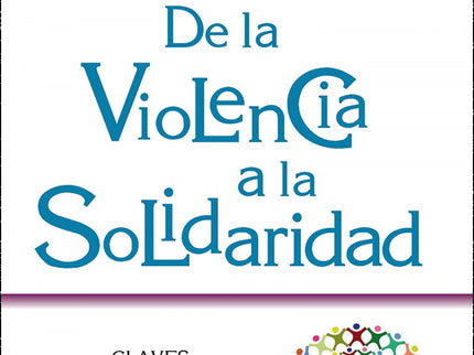 De La Violencia A La Solidaridad