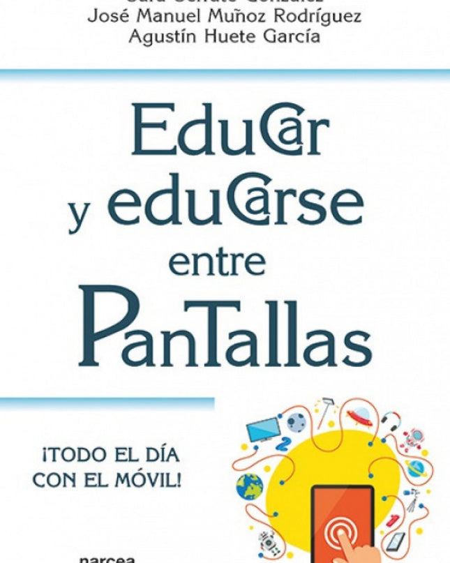 Educar Y Educarse Entre Pantallas
