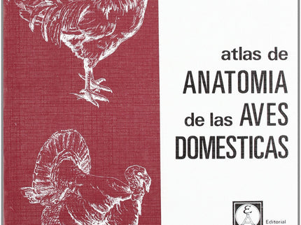 Atlas De Anatomía De Las Aves Domésticas