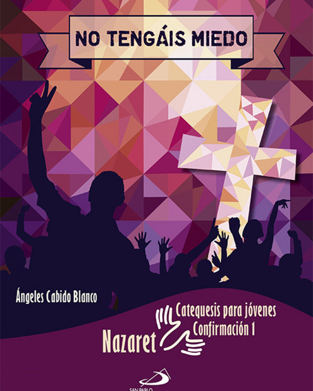 No Tengáis Miedo- Nazaret 1 Confirmación