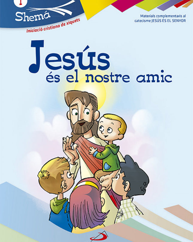 Jesús Es El Nostre Amic. Shema 1