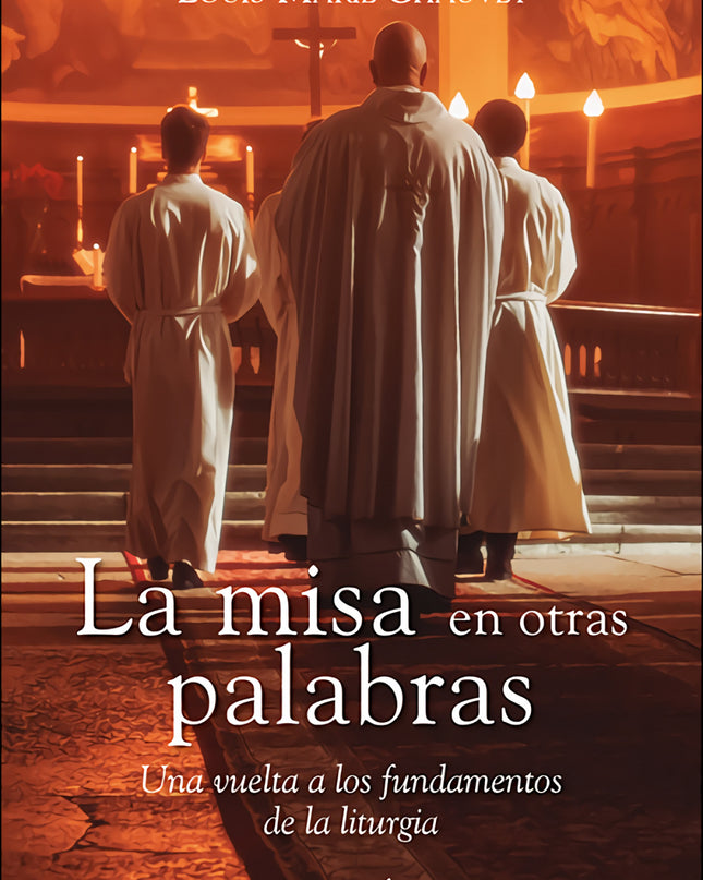 La Misa En Otras Palabras