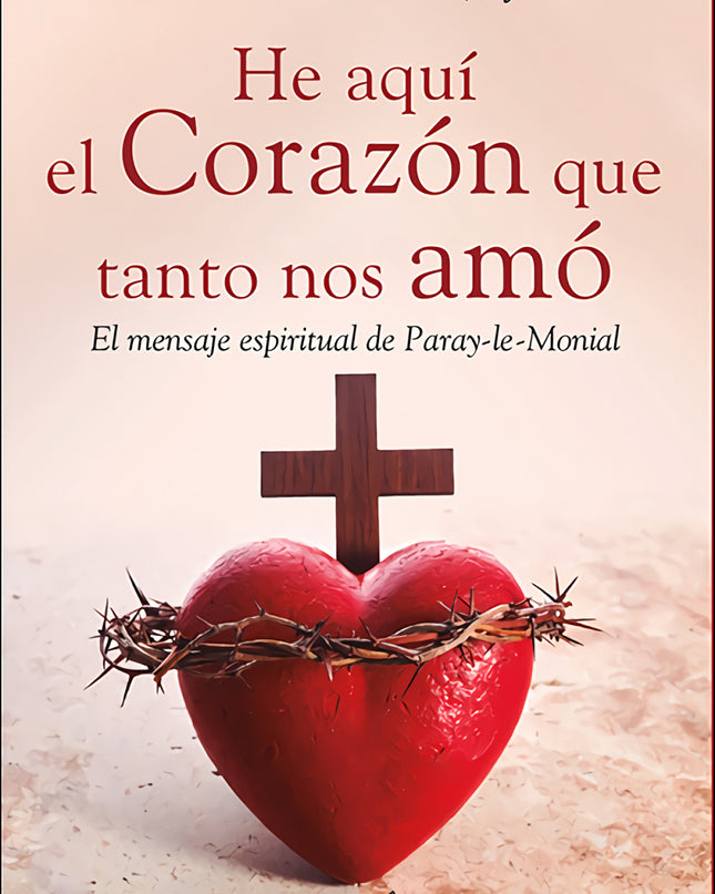 He Aquí El Corazón Que Tanto Nos Amó