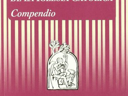 Catecismo De La Iglesia Católica. Compendio
