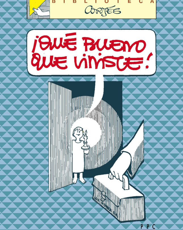 íqué Bueno Que Viniste!