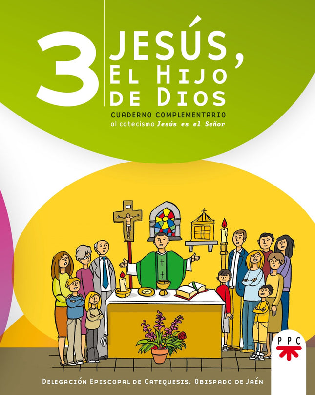 Jesús, El Hijo De Dios 3. Cuaderno Complementario Al Catecismo Jesús Es El Señor