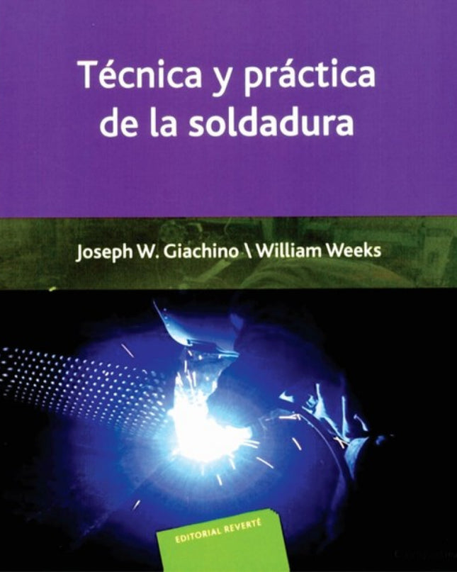 Técnica Y Práctica De La Soldadura