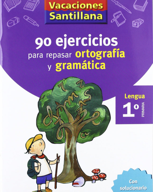 Vacaciones 90 Ejercicios Para Repasar Ortografia Y Gramatica 1 Primaria