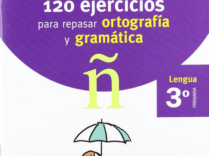 Vacaciones 120 Ejercicios Para Repasar Ortografia Y Gramatica 3º Primaria