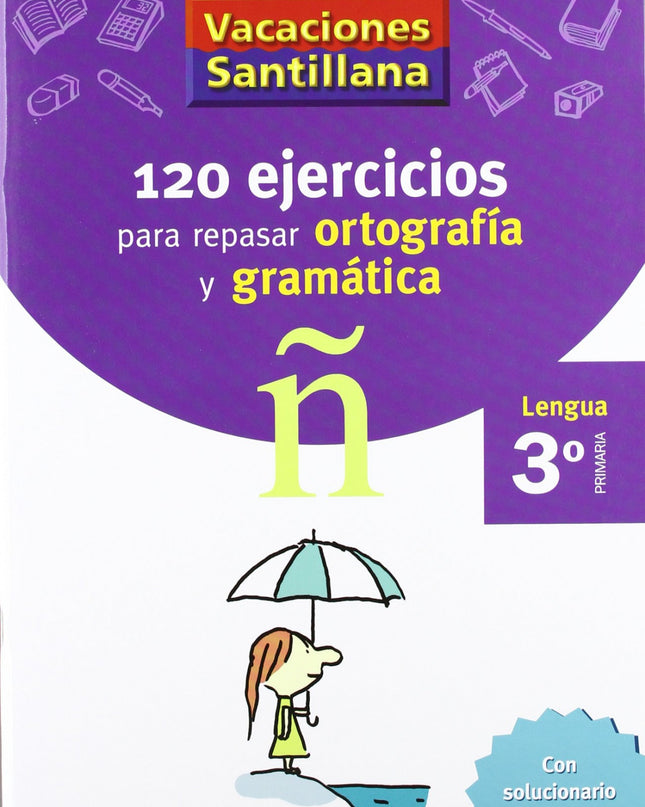 Vacaciones 120 Ejercicios Para Repasar Ortografia Y Gramatica 3º Primaria