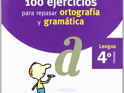 Vacaciones 100 Ejercicios Para Repasar Ortografia Y Gramatica 4º Primaria Santillana
