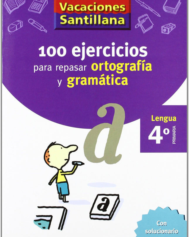 Vacaciones 100 Ejercicios Para Repasar Ortografia Y Gramatica 4º Primaria Santillana